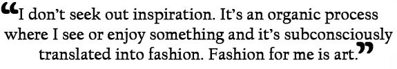 The Little Black List interview quote Tess Pare-Mayer on her approach to fashion: 'Fashion for me is art.'