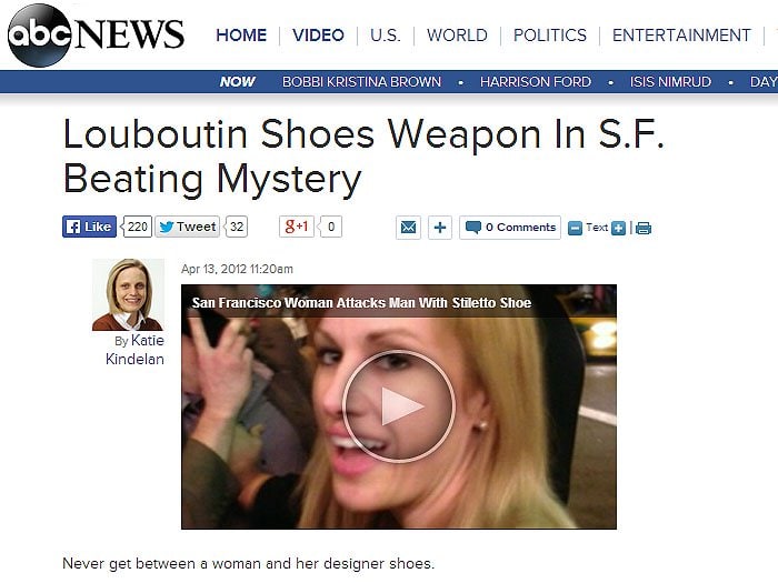 A 2012 ABC News report recounts a bizarre San Francisco incident in which a woman allegedly used her Christian Louboutin stiletto as a weapon—proving you should never get between a fashion lover and her heels